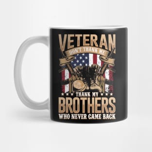 Veteran dont thank me thank my Brothers Mug